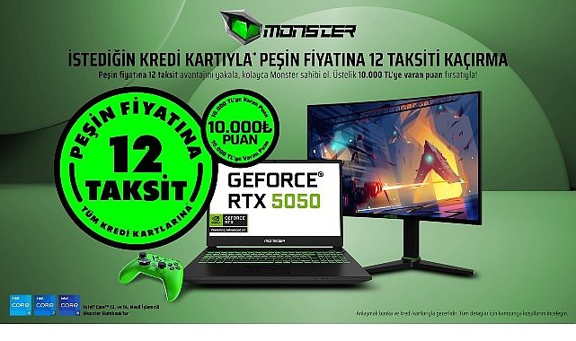 Monster’da peşin fiyatına 12 taksit fırsatı tüm hızıyla devam ediyor