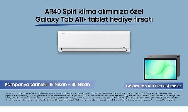AR40 Serisi klima alanlara Galaxy Tab A11+ (Wi-Fi) tablet hediye fırsatı!