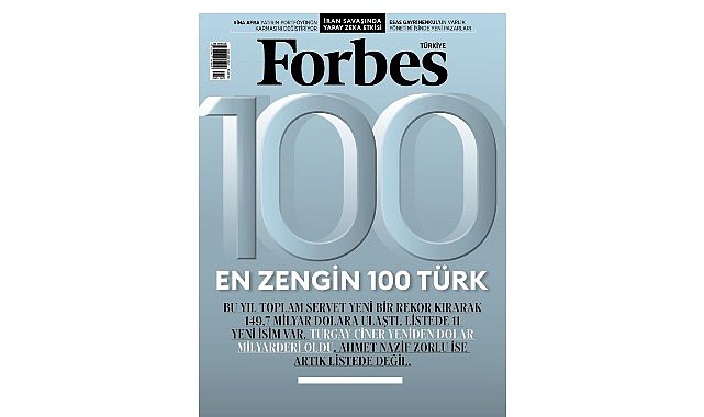 Forbes Türkiye’nin Merakla Beklenen En Zengin 100 Türk Listesi Açıklandı